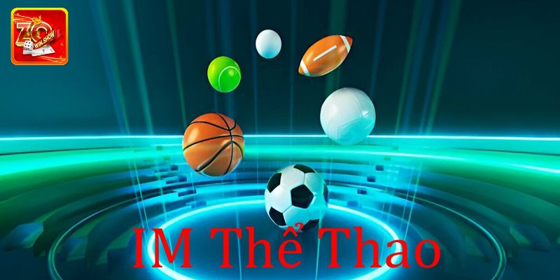 IM Thể Thao - Trải Nghiệm Cá Cược Đỉnh Cao Tại Zowin